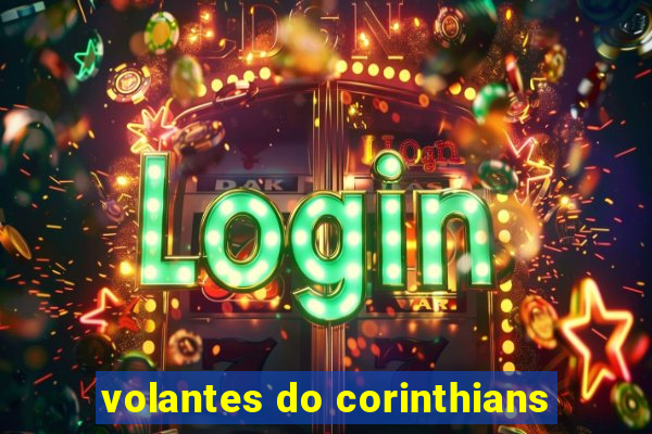 volantes do corinthians